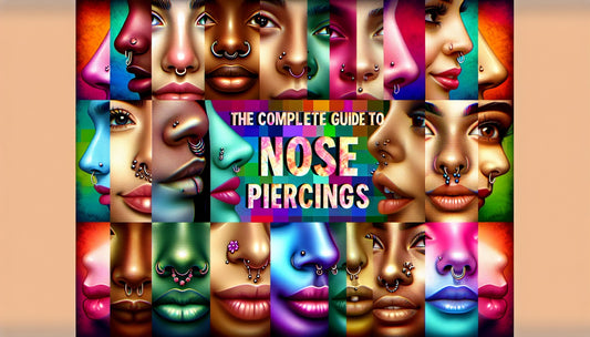 The Complete Guide to Nose Piercings: Everything You Need to Know